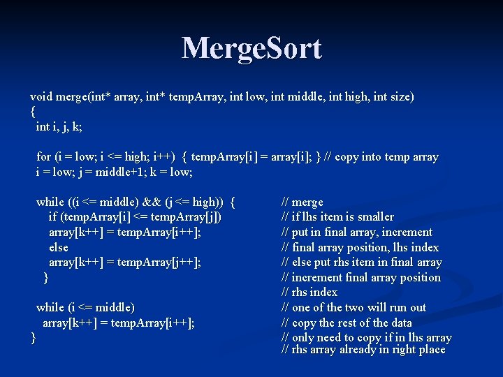 Merge. Sort void merge(int* array, int* temp. Array, int low, int middle, int high,