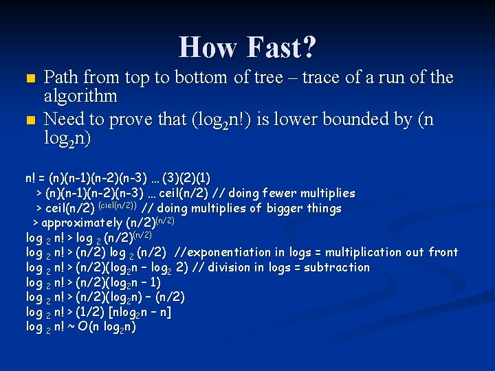 How Fast? n n Path from top to bottom of tree – trace of