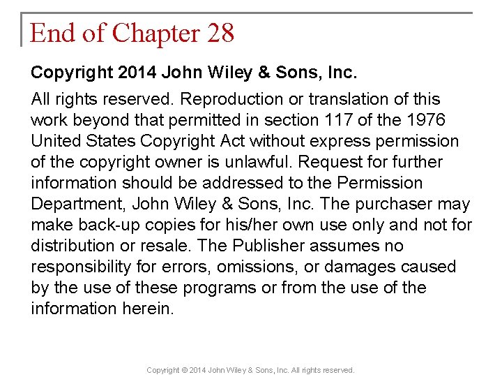 End of Chapter 28 Copyright 2014 John Wiley & Sons, Inc. All rights reserved.