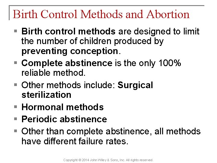 Birth Control Methods and Abortion § Birth control methods are designed to limit the