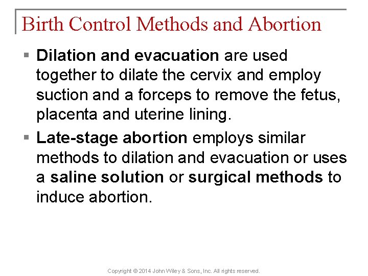 Birth Control Methods and Abortion § Dilation and evacuation are used together to dilate