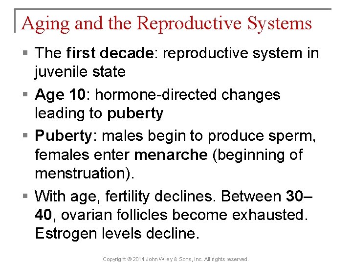 Aging and the Reproductive Systems § The first decade: reproductive system in juvenile state