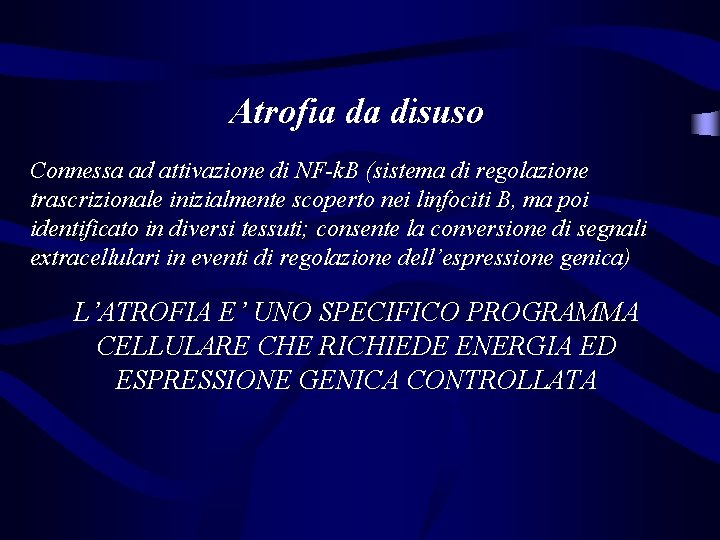 Atrofia da disuso Connessa ad attivazione di NF-k. B (sistema di regolazione trascrizionale inizialmente