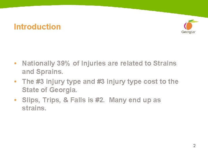 Introduction • Nationally 39% of Injuries are related to Strains and Sprains. • The