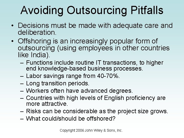 Avoiding Outsourcing Pitfalls • Decisions must be made with adequate care and deliberation. •