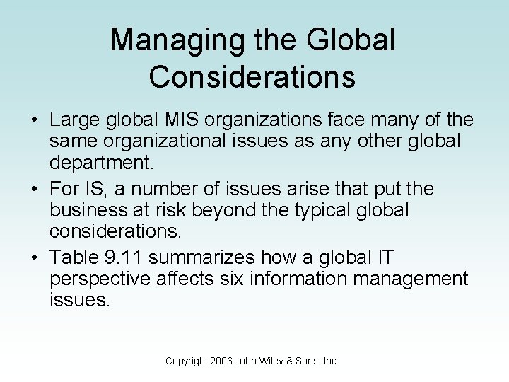Managing the Global Considerations • Large global MIS organizations face many of the same