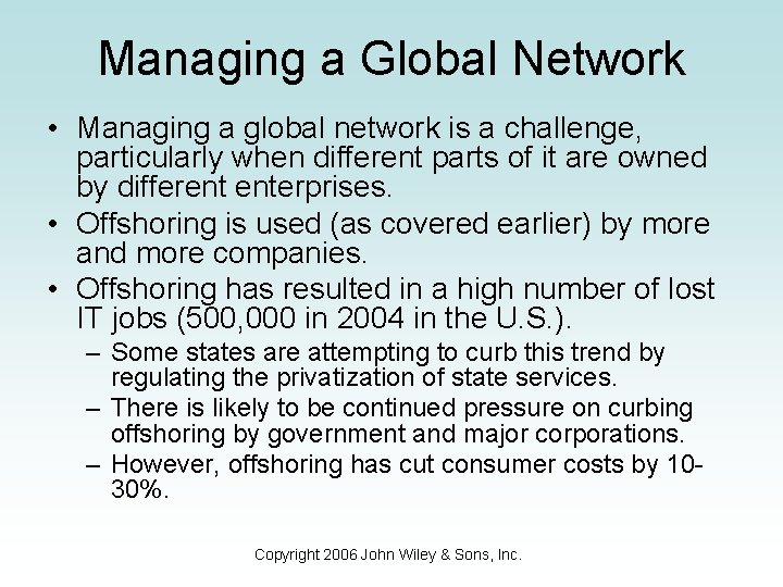 Managing a Global Network • Managing a global network is a challenge, particularly when