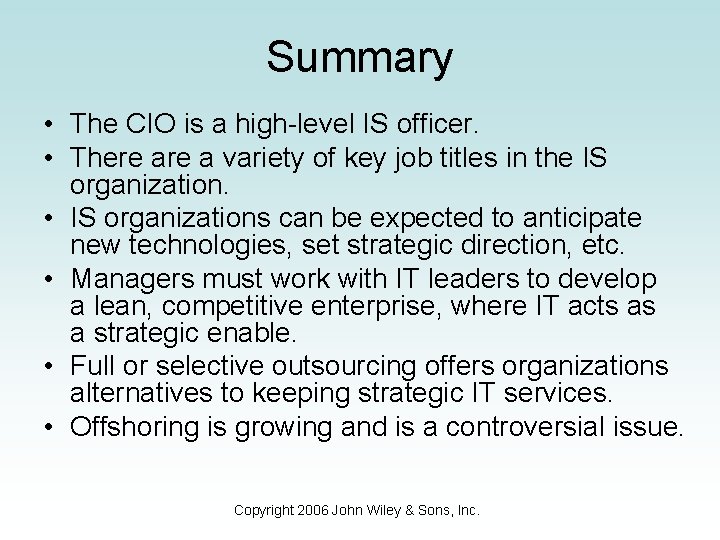 Summary • The CIO is a high-level IS officer. • There a variety of