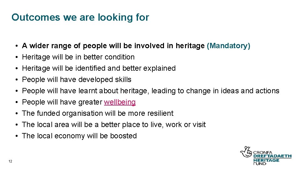 Outcomes we are looking for • • • 12 A wider range of people