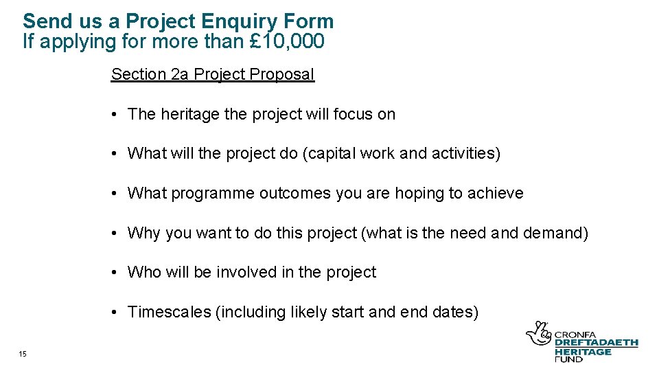 Send us a Project Enquiry Form If applying for more than £ 10, 000