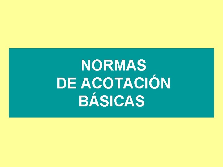 NORMAS DE ACOTACIÓN BÁSICAS 