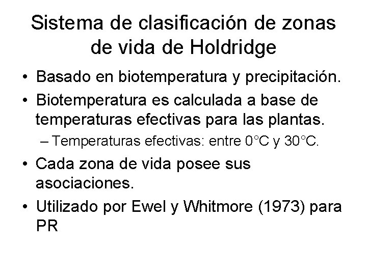 Sistema de clasificación de zonas de vida de Holdridge • Basado en biotemperatura y