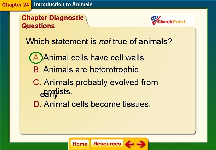 Chapter 24 Introduction to Animals Chapter Diagnostic Questions Which statement is not true of