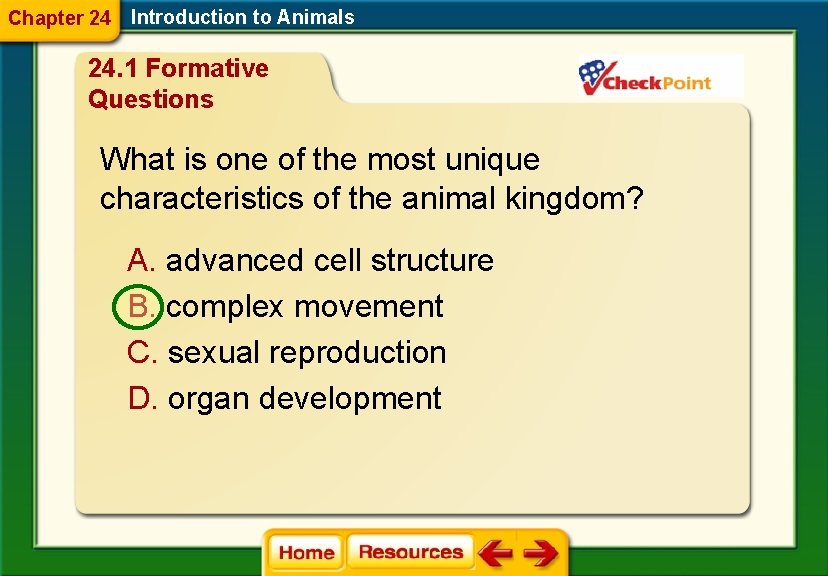 Chapter 24 Introduction to Animals 24. 1 Formative Questions What is one of the