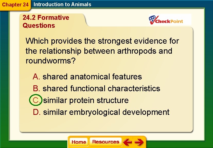 Chapter 24 Introduction to Animals 24. 2 Formative Questions Which provides the strongest evidence