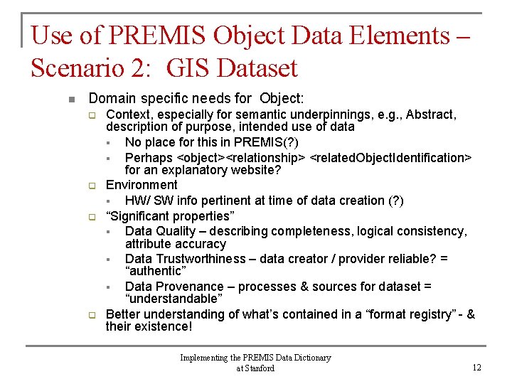 Use of PREMIS Object Data Elements – Scenario 2: GIS Dataset n Domain specific