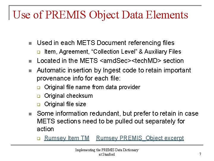 Use of PREMIS Object Data Elements n Used in each METS Document referencing files