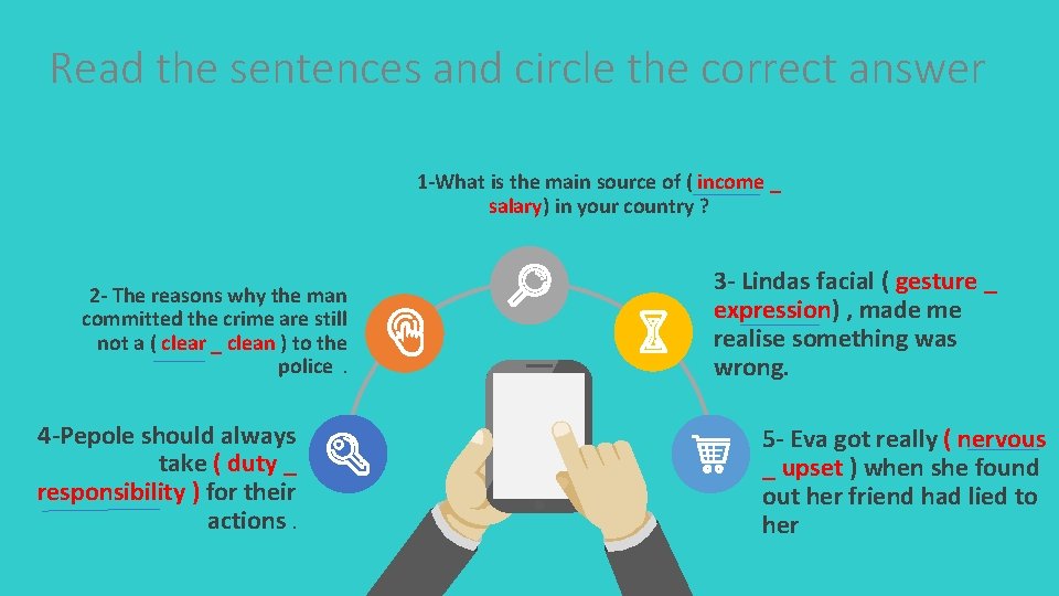 Read the sentences and circle the correct answer 1 -What is the main source