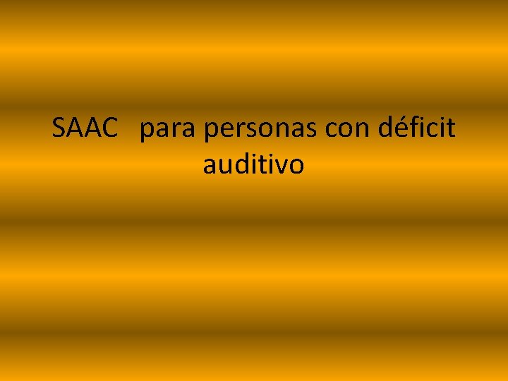 SAAC para personas con déficit auditivo 
