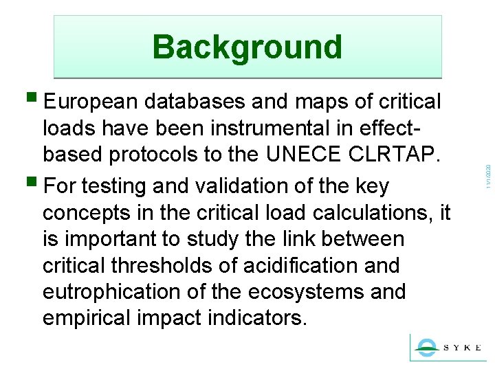 Background loads have been instrumental in effectbased protocols to the UNECE CLRTAP. § For