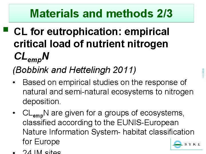 Materials and methods 2/3 § CL for eutrophication: empirical (Bobbink and Hettelingh 2011) •