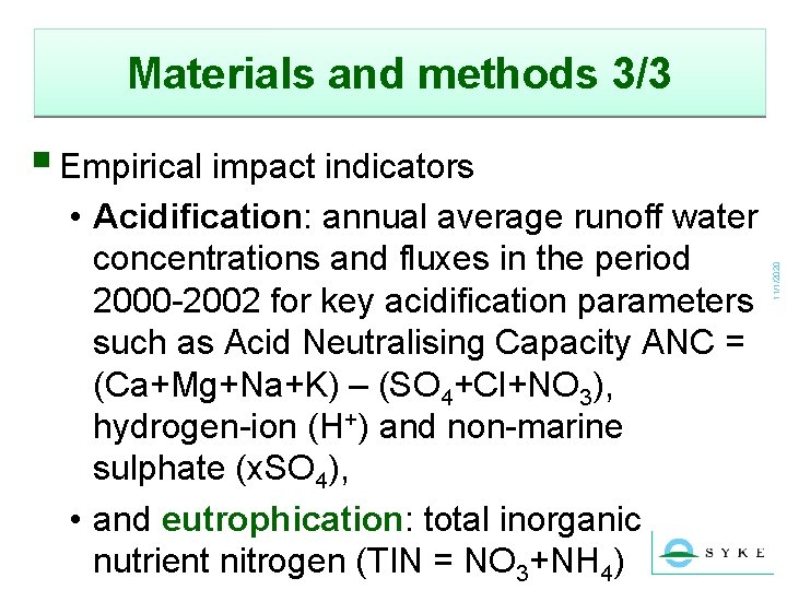 Materials and methods 3/3 • Acidification: annual average runoff water concentrations and fluxes in