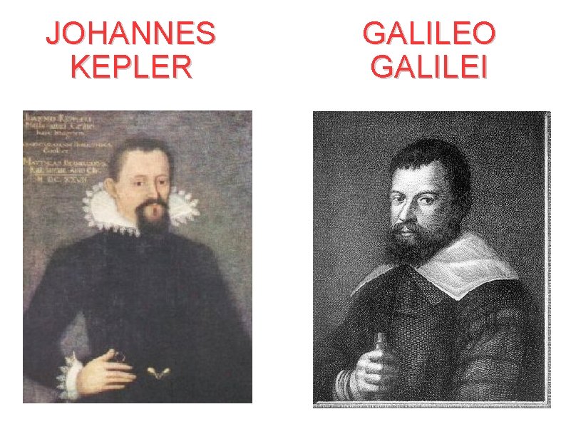 JOHANNES KEPLER GALILEO GALILEI 