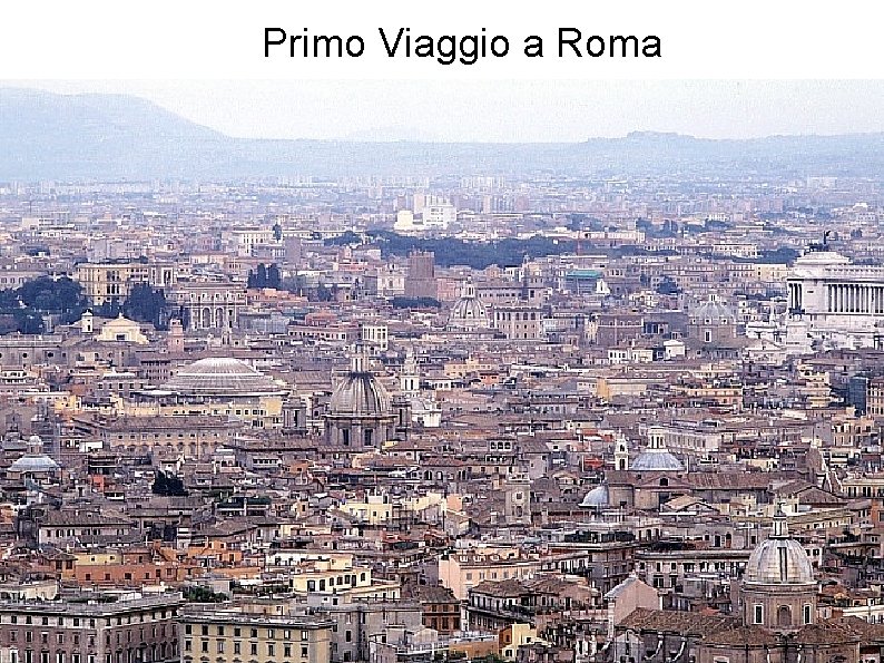 Primo Viaggio a Roma 