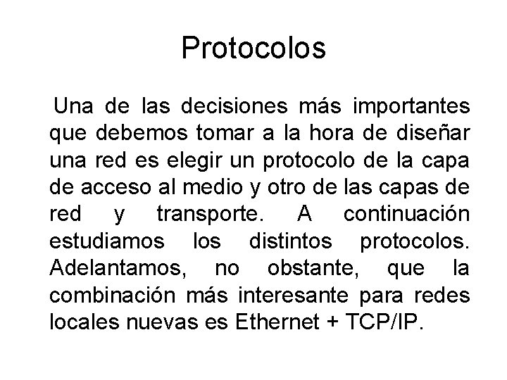 Protocolos Una de las decisiones más importantes que debemos tomar a la hora de