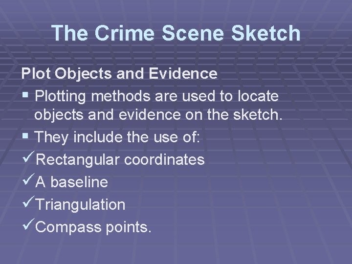 The Crime Scene Sketch Plot Objects and Evidence § Plotting methods are used to