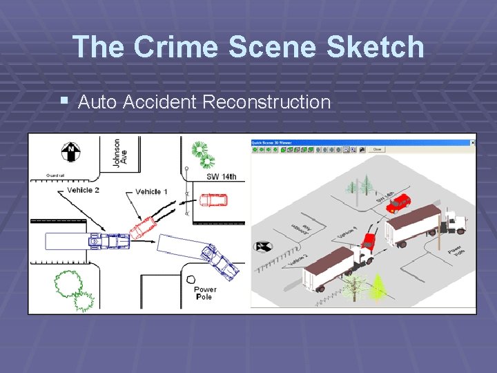 The Crime Scene Sketch § Auto Accident Reconstruction 