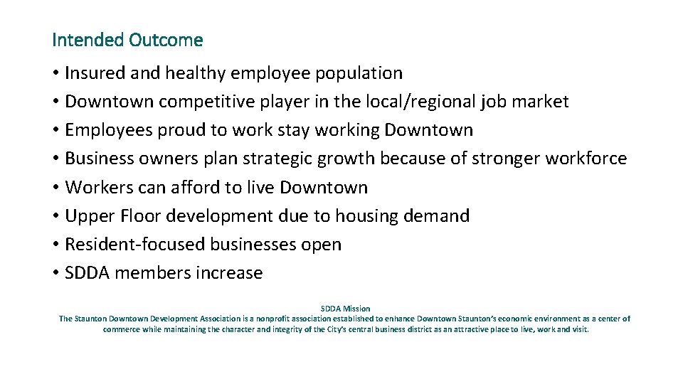 Intended Outcome • Insured and healthy employee population • Downtown competitive player in the