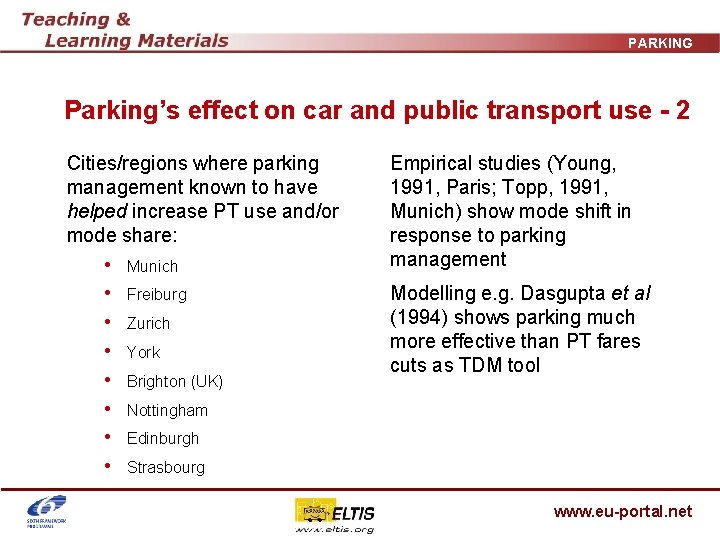 PARKING Parking’s effect on car and public transport use - 2 Cities/regions where parking