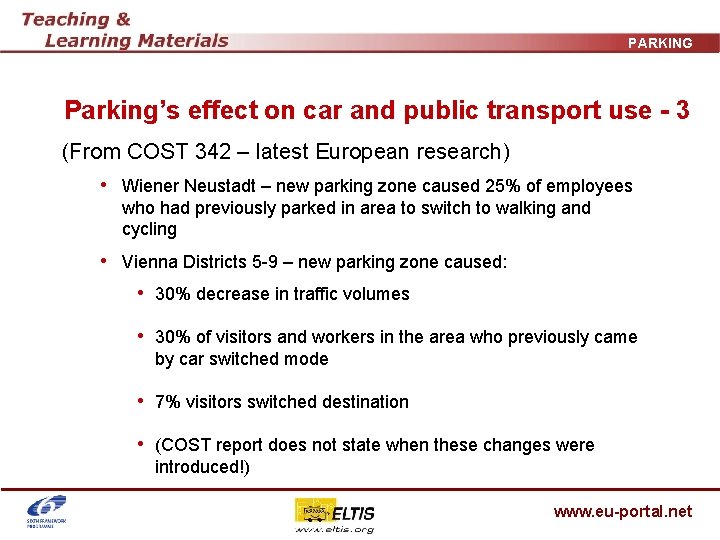 PARKING Parking’s effect on car and public transport use - 3 (From COST 342