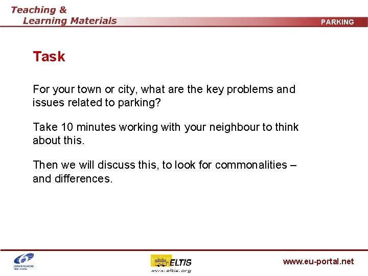PARKING Task For your town or city, what are the key problems and issues