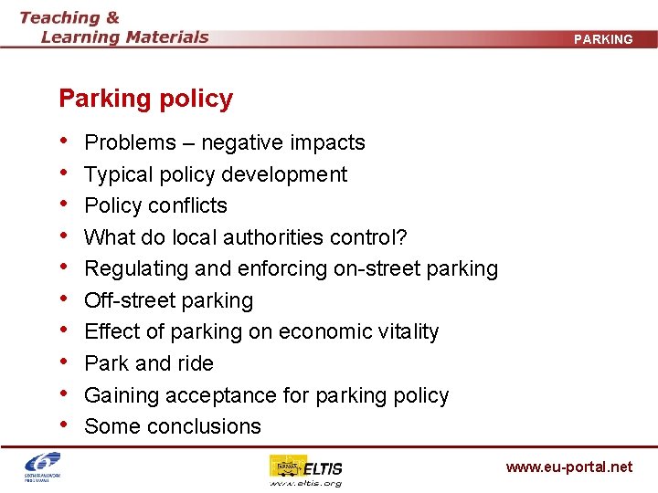 PARKING Parking policy • • • Problems – negative impacts Typical policy development Policy