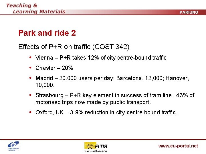 PARKING Park and ride 2 Effects of P+R on traffic (COST 342) • Vienna