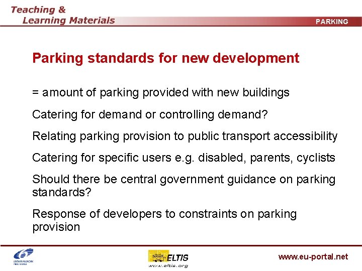 PARKING Parking standards for new development = amount of parking provided with new buildings