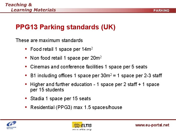 PARKING PPG 13 Parking standards (UK) These are maximum standards • • • Food