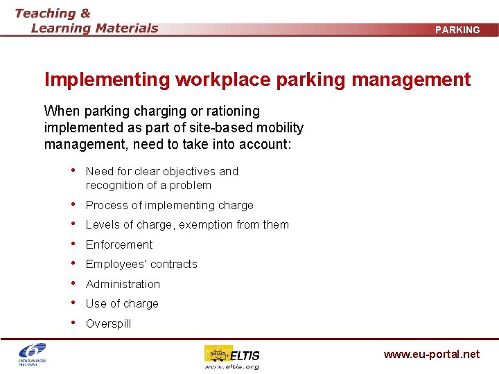 PARKING Implementing workplace parking management When parking charging or rationing implemented as part of