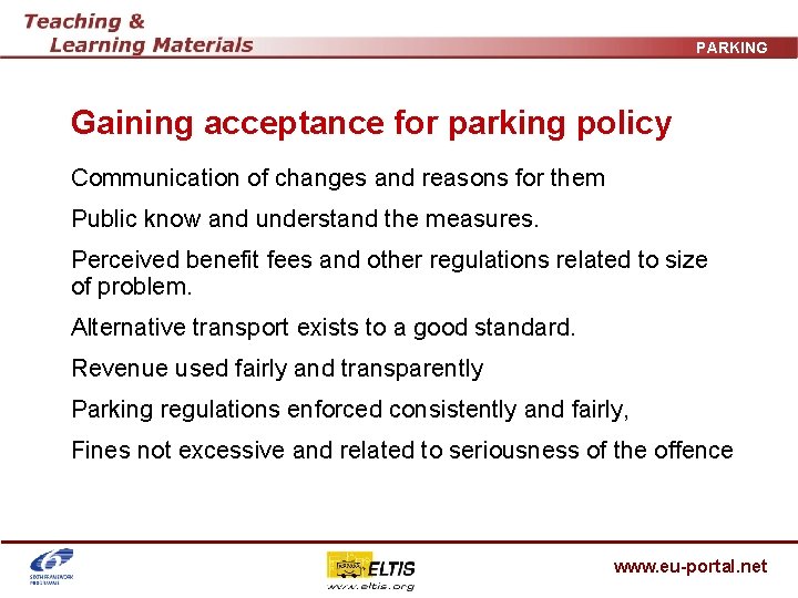 PARKING Gaining acceptance for parking policy Communication of changes and reasons for them Public