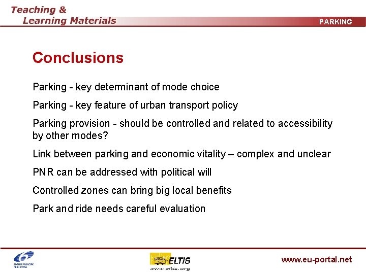 PARKING Conclusions Parking - key determinant of mode choice Parking - key feature of