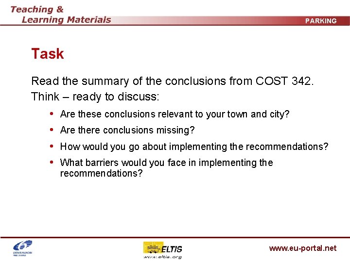 PARKING Task Read the summary of the conclusions from COST 342. Think – ready