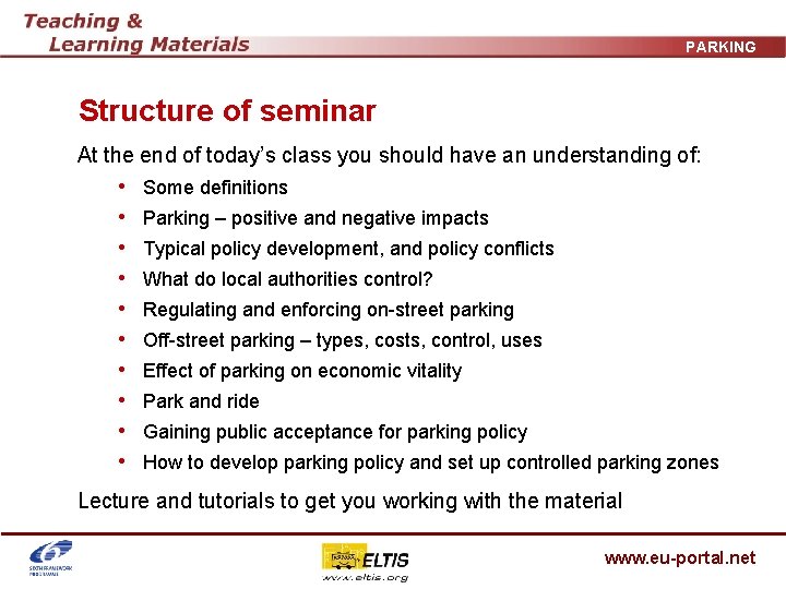 PARKING Structure of seminar At the end of today’s class you should have an