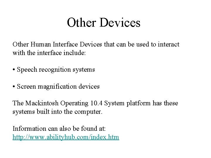 Other Devices Other Human Interface Devices that can be used to interact with the