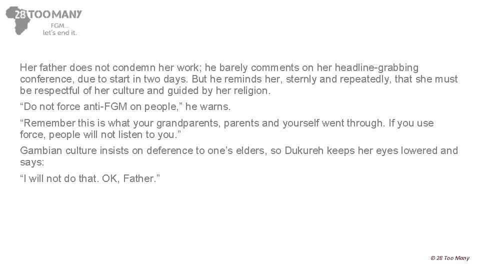 Her father does not condemn her work; he barely comments on her headline-grabbing conference,