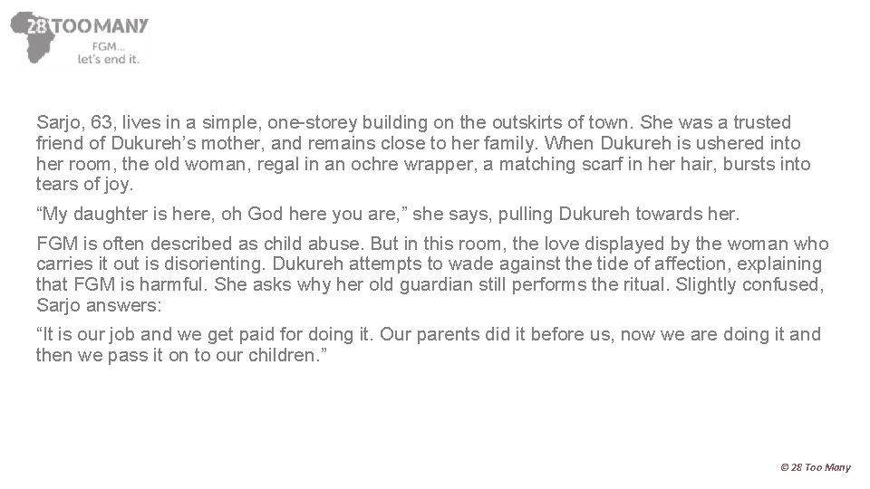 Sarjo, 63, lives in a simple, one-storey building on the outskirts of town. She