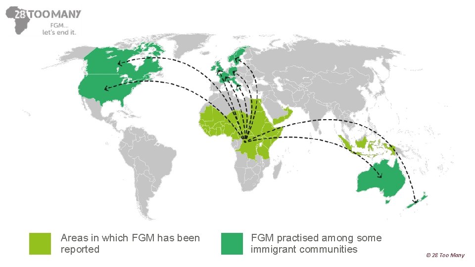 Areas in which FGM has been reported FGM practised among some immigrant communities ©