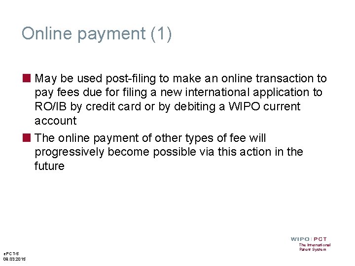 Online payment (1) ■ May be used post-filing to make an online transaction to