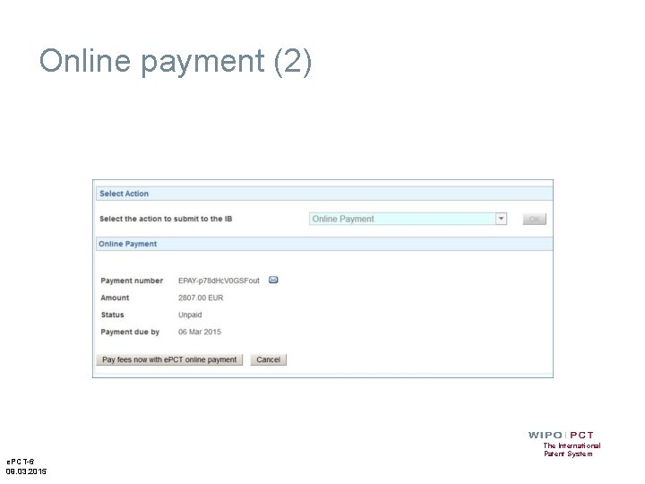 Online payment (2) e. PCT-6 09. 03. 2015 The International Patent System 